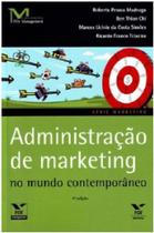 Administracao de marketing no mundo contemporaneo - serie marketing