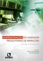 Administração de Unidades Produtoras de Refeições: Desafios e Perspectivas - Editora Rubio Ltda.