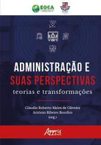 Administração e Suas Perspectivas - Teorias e Transformações