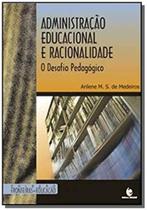 Administracao educacional e racionalidade: o desaf - UNIJUI