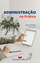 Administração na prática - Umanos Editora Administração na prática - Umanos Editora