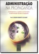 Administração na propaganda - o planejamento e a gestão Administração na propaganda - o planejamento e a gestão