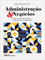 Administração & negócios - o sucesso de um negócio é função da boa administração Administração & negócios - o sucesso de um negócio é função da boa administração