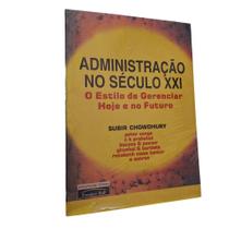 Administração no Século XXI - Gerenciar Hoje e no Futuro