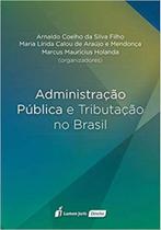 Administração Pública e Tributação no Brasil - Lumen Juris