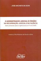Administrador Judicial (O Orgão) na Recuperação Judicial e na Falência, O - 01Ed/21 - DEL REY LIVRARIA E EDITORA