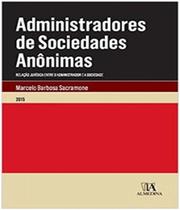 Administradores de sociedades anônimas: relação jurídica entre o administrador e a sociedade - ALMEDINA BRASIL