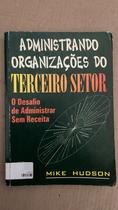 Administrando Organizacoes Do Terceiro Setor - O Desafio De Administra Administrando Organizacoes Do Terceiro Setor - O Desafio De Administra