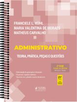 Administrativo - 2ª Fase Oab Teoria Prática Peças E Questões - 40º Exame Oab - 21ª Edição 2024 Juspodivm