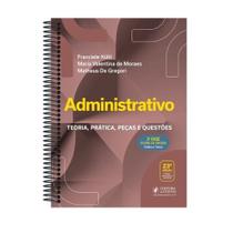 Administrativo - 2ª Fase OAB - Teoria, Prática, Peças e Questões - Especial 43º Exame de Ordem Administrativo - 2ª Fase OAB - Teoria, Prática, Peças e Questões - Especial 43º Exame de Ordem