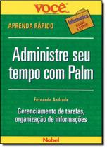 Administre Seu Tempo Com Palm - Coleção Você S. A - NOBEL