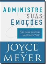 Administre Suas Emoções: Não Deixe que Elas Controlem Você! - BELLO PUBLICACOES Administre Suas Emoções: Não Deixe que Elas Controlem Você! - BELLO PUBLICACOES