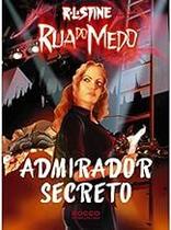 Admirador Secreto-Rua Do Medo Stine, R. L. Admirador Secreto-Rua Do Medo Stine, R. L.