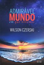 Admirável Mundo em que Vivemos - Eme Admirável Mundo em que Vivemos - Eme