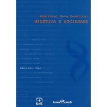 Admiravél Nova Genética: Bioética e Sociedade - Letras Livres