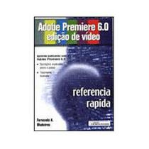 Adobe Premiere 6.0: Referencia Rapida - Edicao De