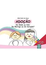 ADOçãO - DE ONDE EU VIM: DA BARRIGA OU DO CORAçãO - LIVRO SEM COR, VOCê É O PINTOR! - JURUA