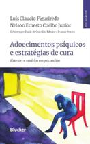 Adoecimentos Psíquicos e Estratégias de Cura - BLUCHER Adoecimentos Psíquicos e Estratégias de Cura - BLUCHER