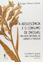 Adolescencia e o consumo de drogas, a: uma rede informal de saberes e práticas - EDUFBA