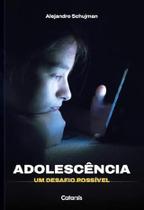 Adolescência: um Desafio Possível