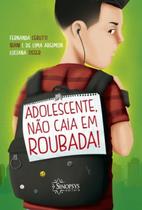 Adolescente, nao caia em roubada! - SINOPSYS