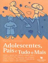 Adolescentes, Pais E Tudo O Mais