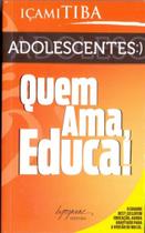 Adolescentes: Quem Ama, Educa! - Bolso Adolescentes: Quem Ama, Educa! - Bolso