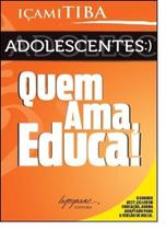 Adolescentes: Quem Ama, Educa! - INTEGRARE