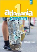 Adomania 1 - a1 - cahier d'activites + cd audio + parcours digital - HACHETTE FRANCE Adomania 1 - a1 - cahier d'activites + cd audio + parcours digital - HACHETTE FRANCE