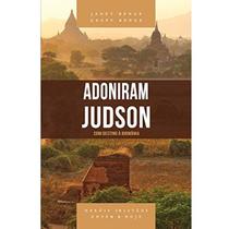 Adoniram Judson Heróis Cristãos Ontem e Hoje