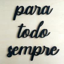 Adorno De Parede Para Todo Sempre - Quadro/ Frase - Cor: Preto Adorno De Parede Para Todo Sempre - Quadro/ Frase - Cor: Preto