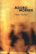 Adoro Morrer Adoro Morrer