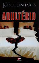 Adultério - Jorge Linhares - Ed. Getsêmani - Capa Cama - Editora Getsemani