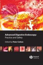 Advanced digestive endoscopy: practice and safety - BLACKWELL SCIENTIFIC PUB, INC.