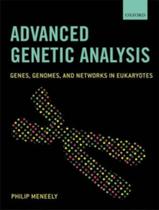 Advanced Genetic Analysis: Genes, Genomes And Networks In Eukaryotes - OXFORD