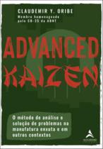 Advanced Kaizen - O Método De Análise E Solução De Problemas Na Manufatura Enxuta E Em Outros Contex