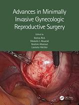 Advances in minimally invasive gynecologic reproductive surgery - Taylor And Francis Group Llc