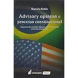 Advisory Opinion e Processo Constitucional - Lumen Juris