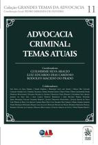 Advocacia Criminal: Temas Atuais - Coleção Grandes Temas da Advocacia Vol 11 - Tirant Lo Blanch