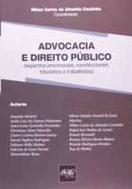 Advocacia e direito publico (aspectos processuais, constitucionais, tributa - EDITORA DEL REY BH LTDA Advocacia e direito publico (aspectos processuais, constitucionais, tributa - EDITORA DEL REY BH LTDA
