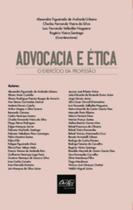 Advocacia e ética: o exercício da profissão - DEL REY