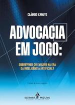 Advocacia em Jogo: Sobreviver ou Evoluir na Era da Inteligência Artificial Advocacia em Jogo: Sobreviver ou Evoluir na Era da Inteligência Artificial
