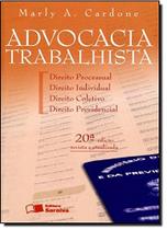 Advocacia Trabalhista: Direito Processual, Direito Individual, Direito Coletivo, Direito Previdencial Advocacia Trabalhista: Direito Processual, Direito Individual, Direito Coletivo, Direito Previdencial