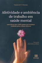 Afetividade e ambiência de trabalho em saúde mental - Editora Dialetica