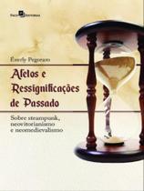 Afetos e ressignificações de passado - PACO EDITORIAL Afetos e ressignificações de passado - PACO EDITORIAL
