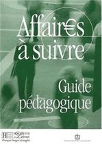 Affaires À Suivre - Guide Pédagogique - Hachette - Fle