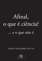 Afinal, o Que é Ciência - .E o Que Não é Afinal, o Que é Ciência - .E o Que Não é