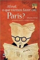 Afinal o que Viemos Fazer em Paris Afinal o que Viemos Fazer em Paris