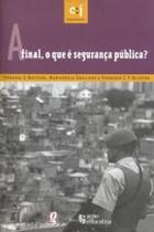 Afinal, Oque É Seguranca Publica - GLOBAL Afinal, Oque É Seguranca Publica - GLOBAL