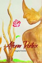 Aflorar Poetrix - Scortecci Editora